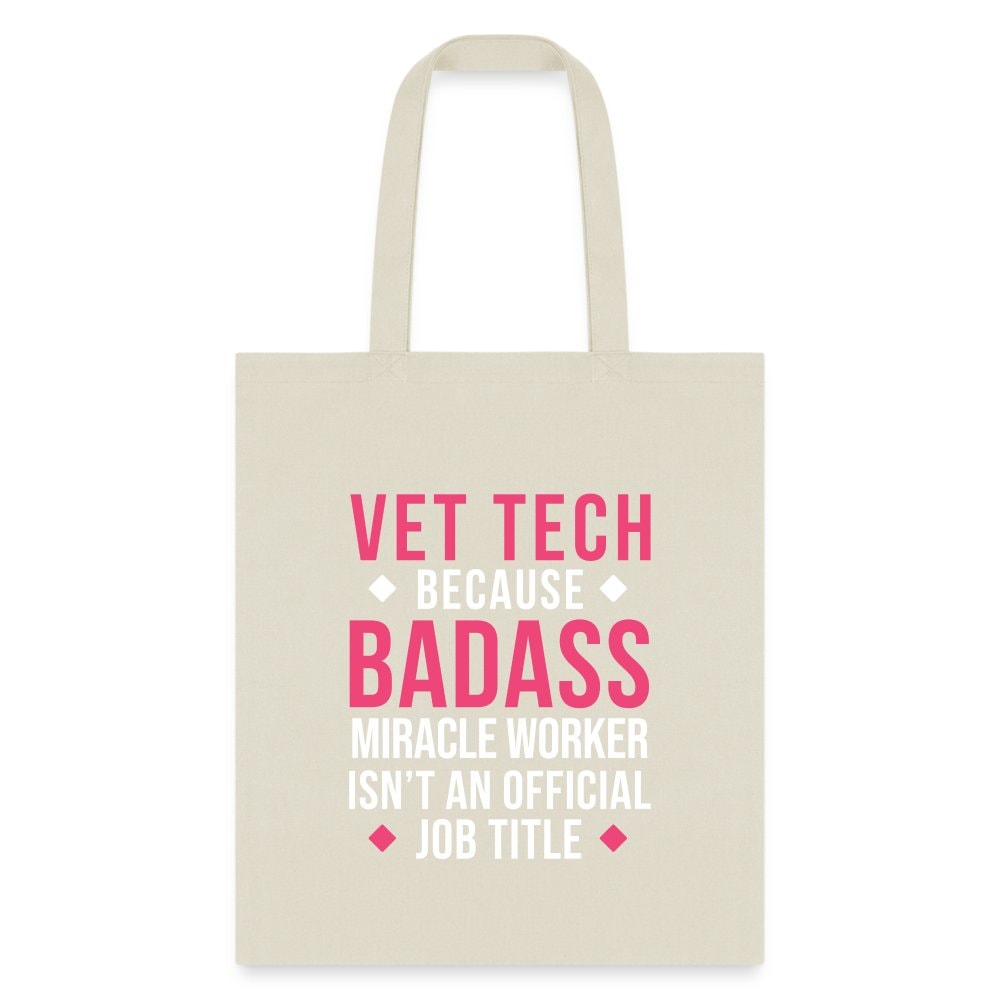 Vet Tech Badass Miracle Worker Cotton Tote Bag - Veterinary Gift