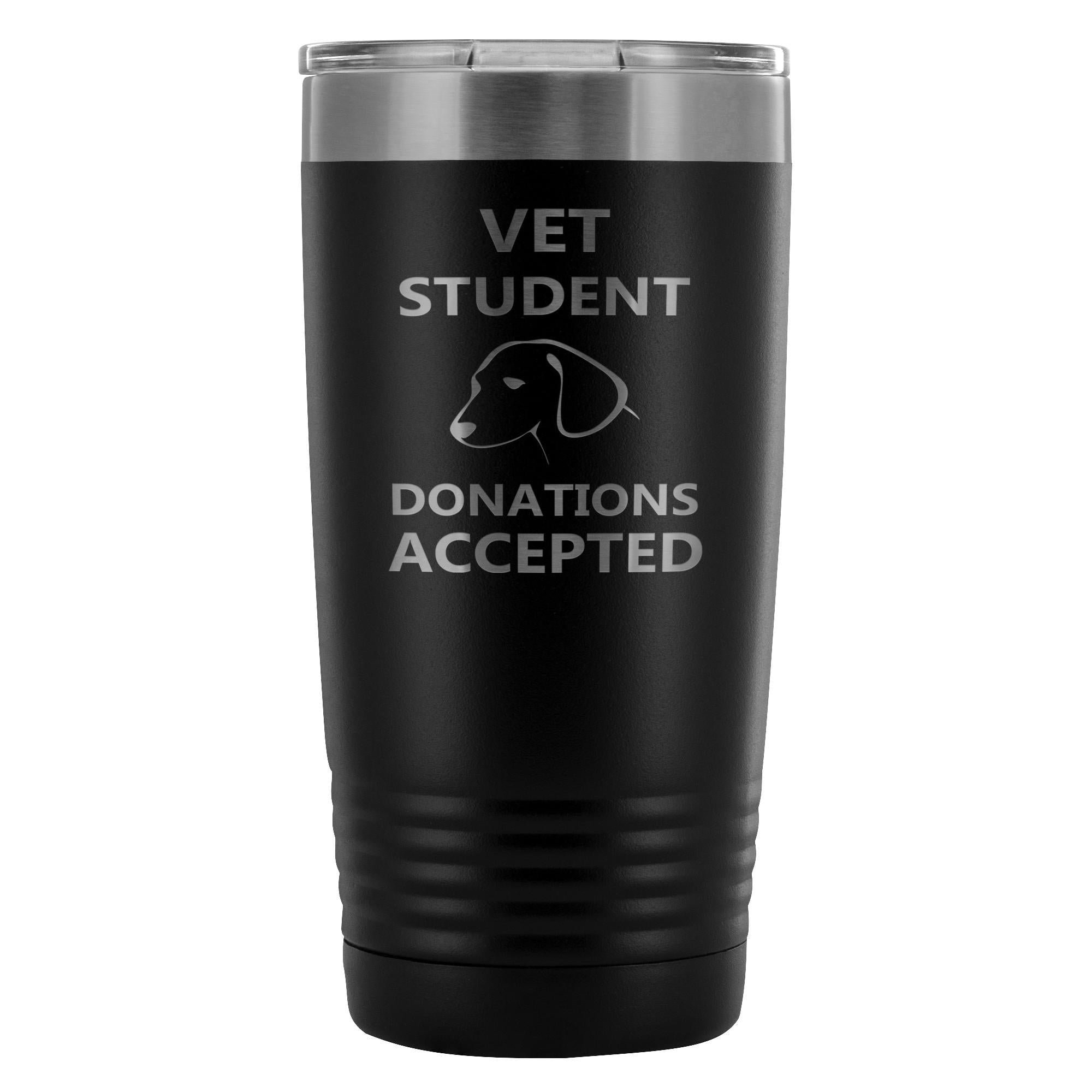 Vet Student Donations Accepted 20oz Vacuum Tumbler - Polar Camel Insulated