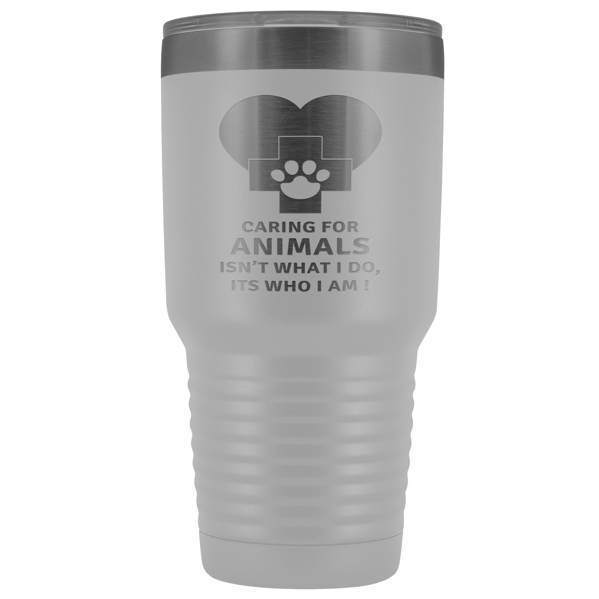 30oz Polar Camel Vacuum Tumbler - Caring for Animals Isn't What I Do It's Who I Am Vet Gift