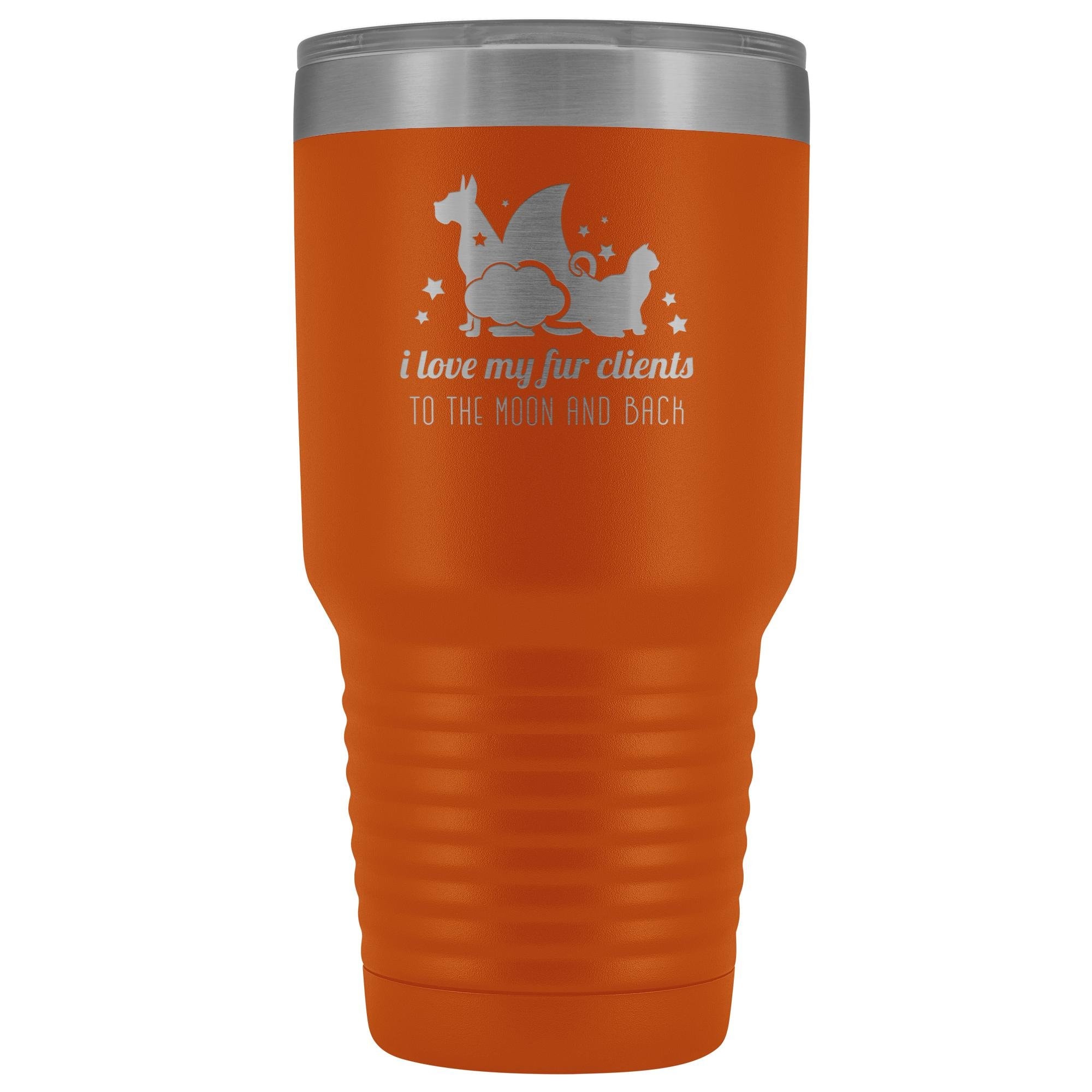 I Love My Fur Clients to the Moon and Back 30oz Vacuum Tumbler - Polar Camel Insulated