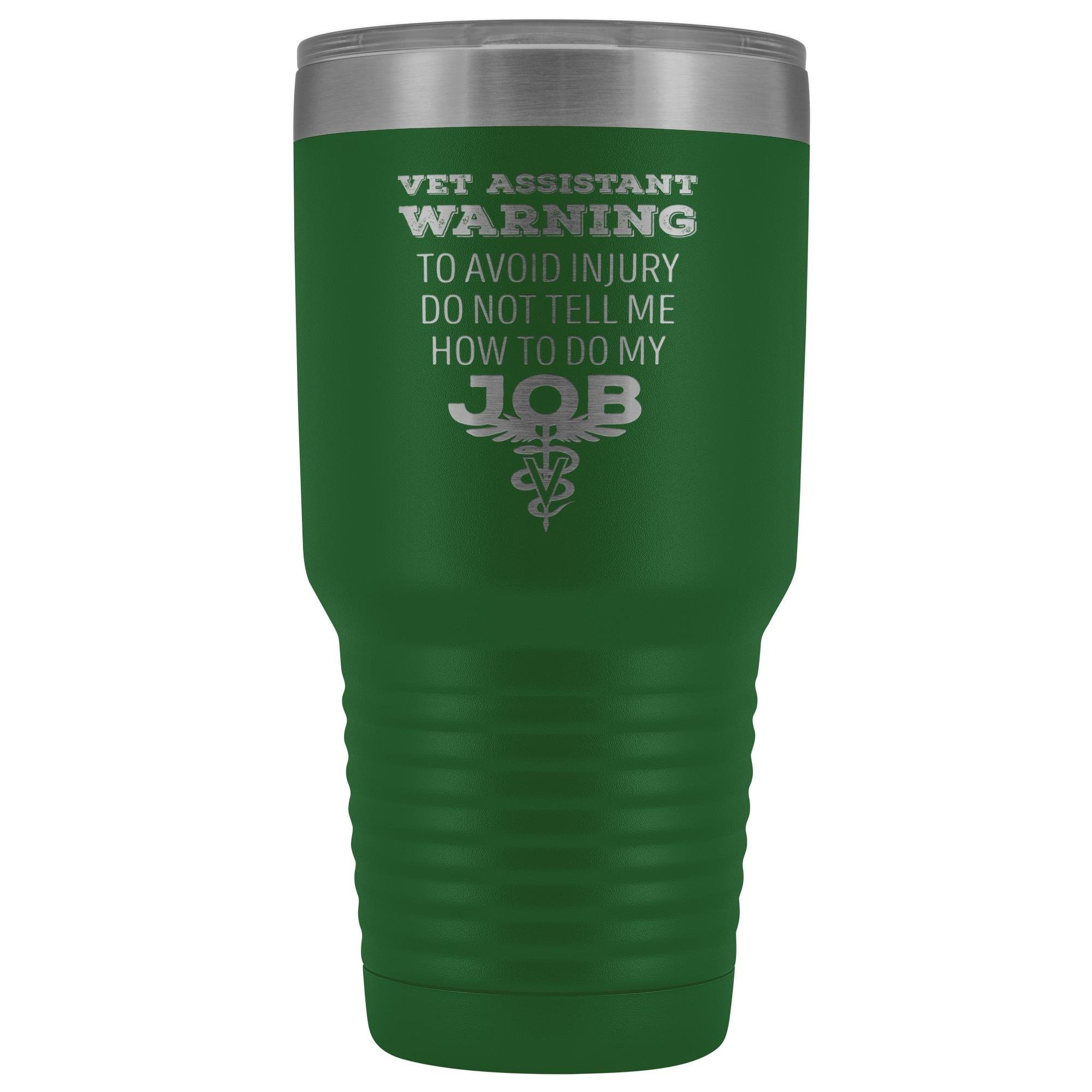 30oz Polar Camel Vacuum Tumbler - Vet Assistant 'Do Not Tell Me How to Do My Job' Warning