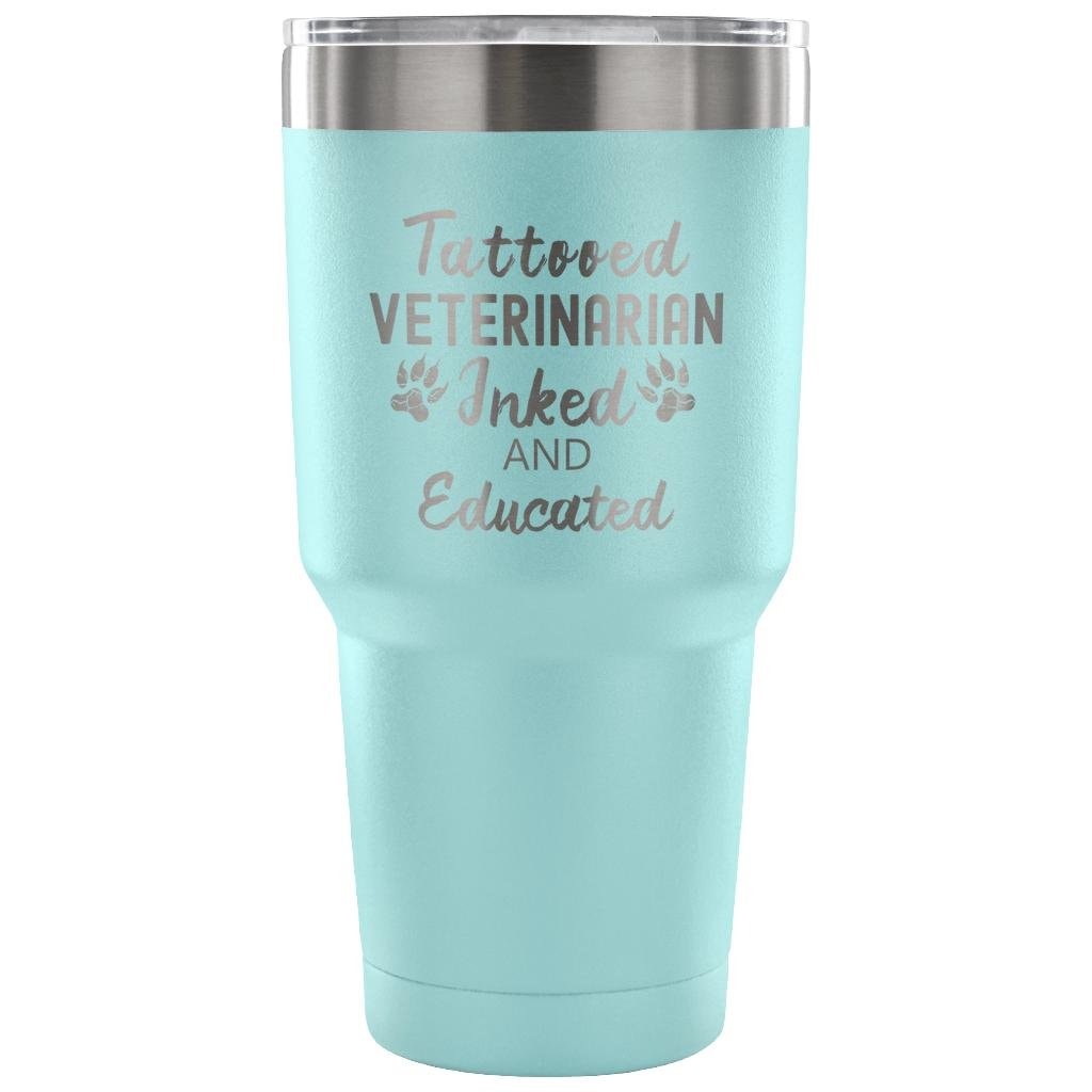 Veterinarian Tattooed Inked and Educated 30oz Vacuum Tumbler