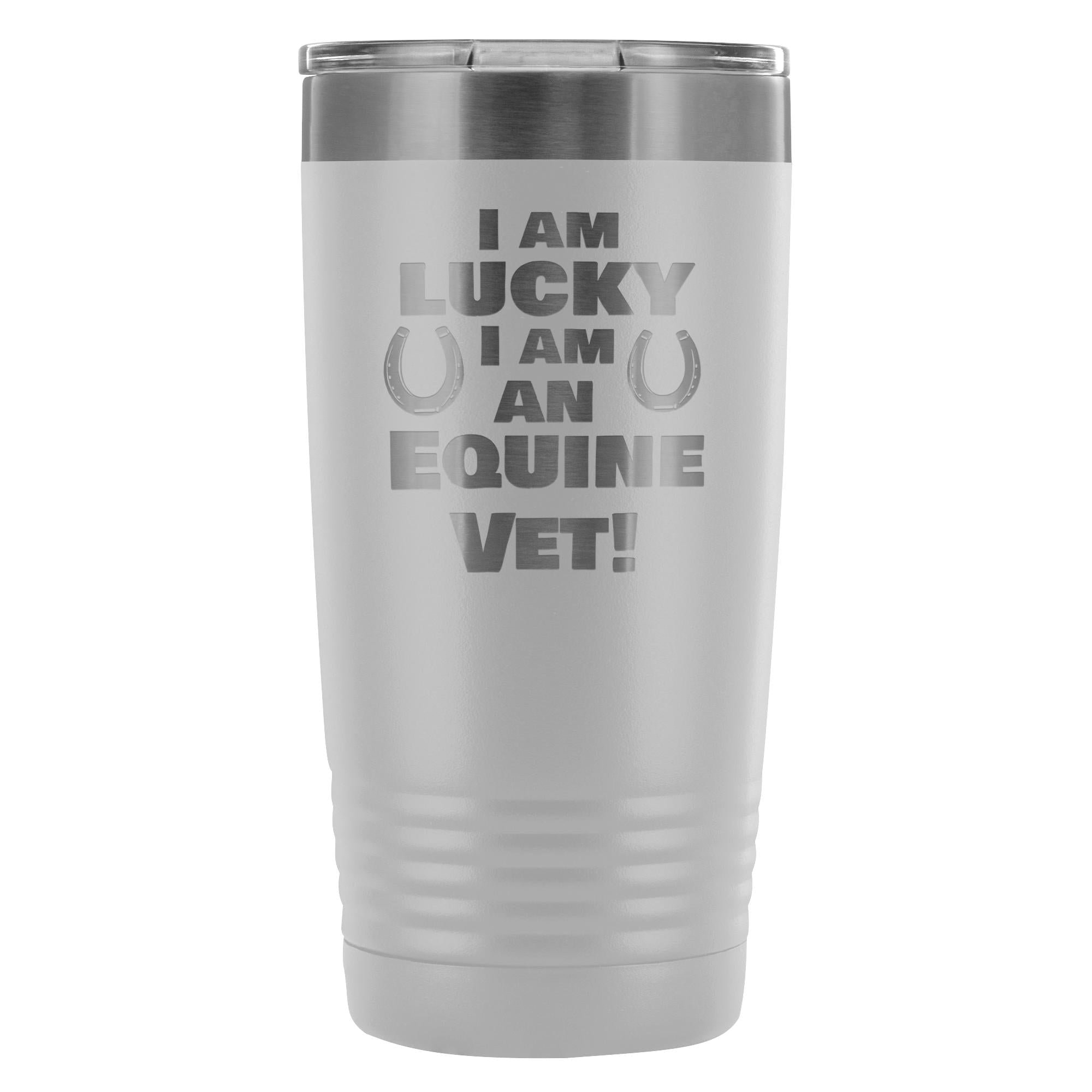 20oz Polar Camel Vacuum Tumbler - Large Animal Vet I Am Lucky I Am an Equine Vet Design