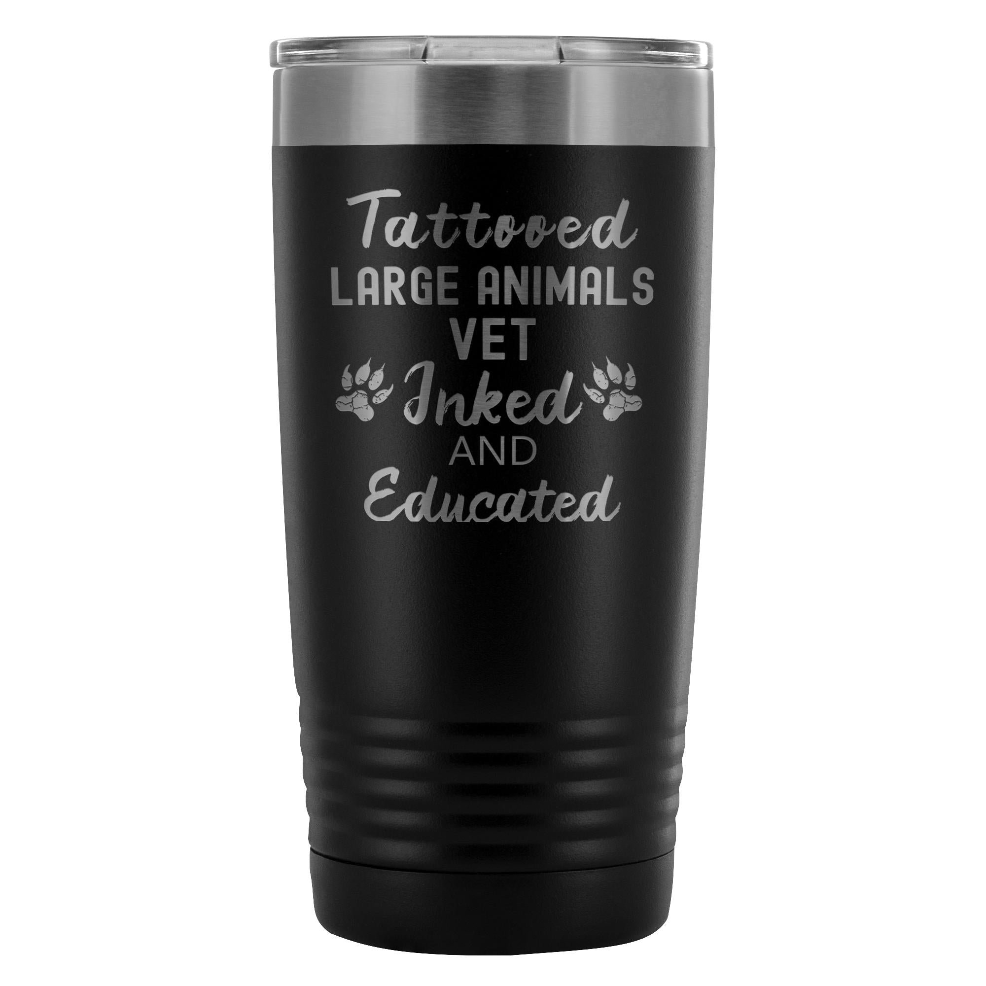 Large Animal Vet Tattooed Inked Educated 20oz Vacuum Tumbler - Polar Camel