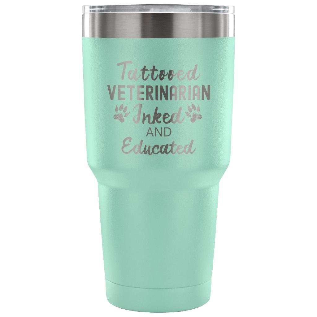 Veterinarian Tattooed Inked and Educated 30oz Vacuum Tumbler