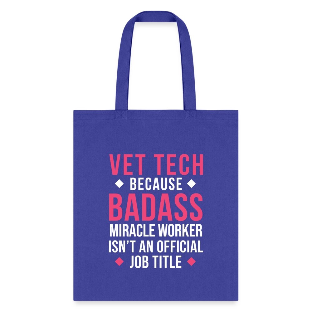 Vet Tech Badass Miracle Worker Cotton Tote Bag - Veterinary Gift