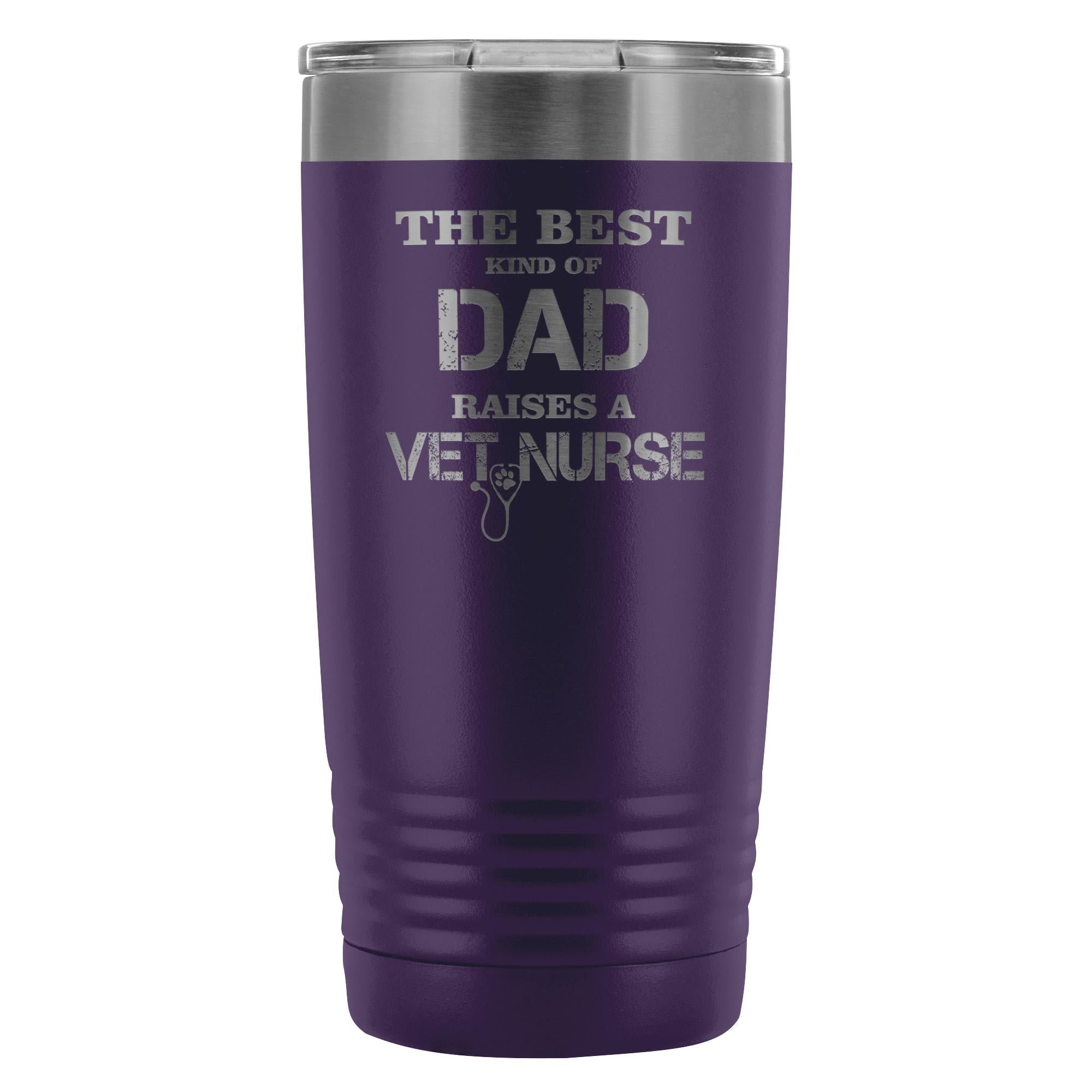 Vet Nurse The Best Kind of Dad Raises a Vet Nurse 20oz Vacuum Tumbler - Polar Camel
