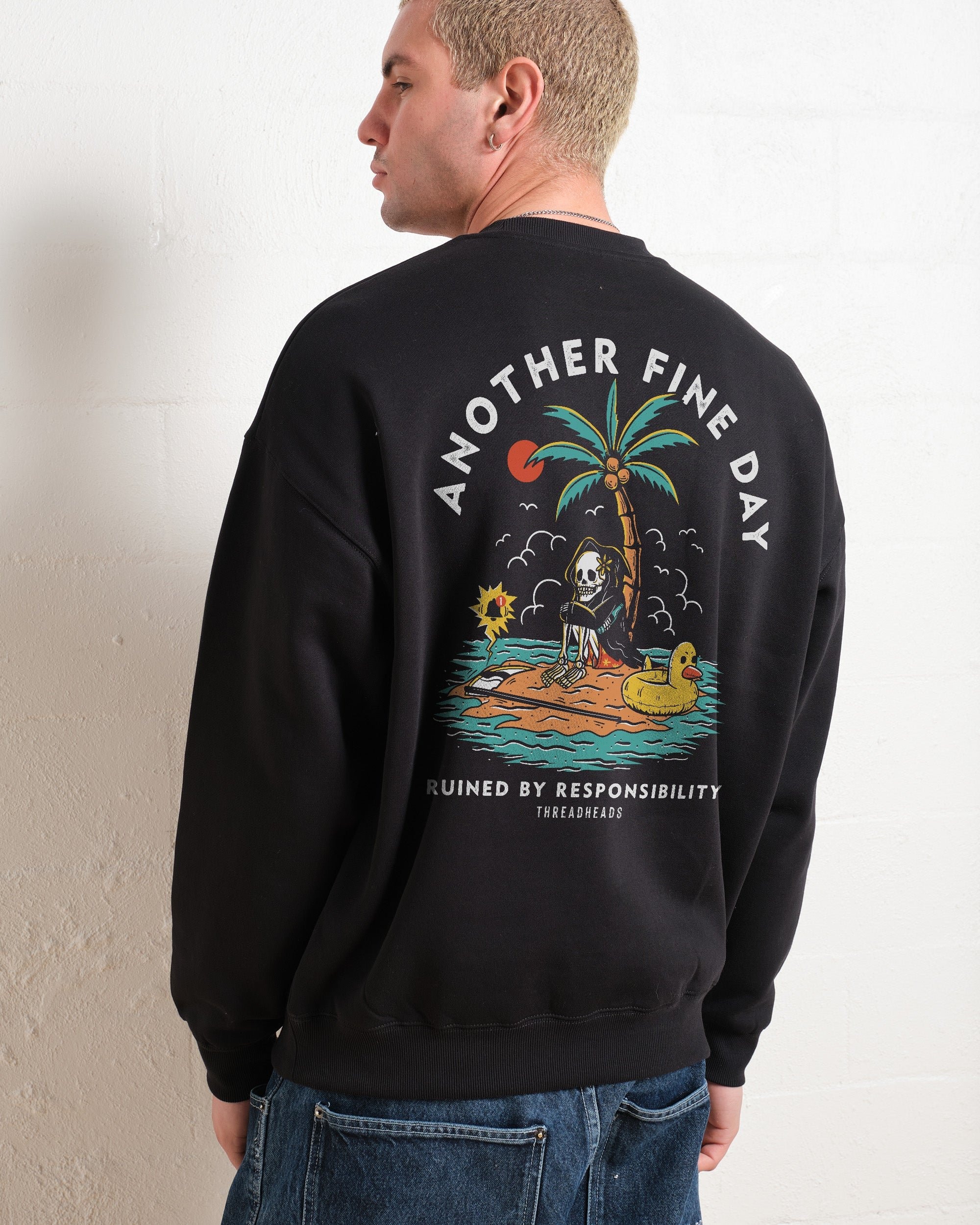 Another Fine Day Front and Back Unisex Sweatshirt - Premium Cotton Poly Blend 340gsm