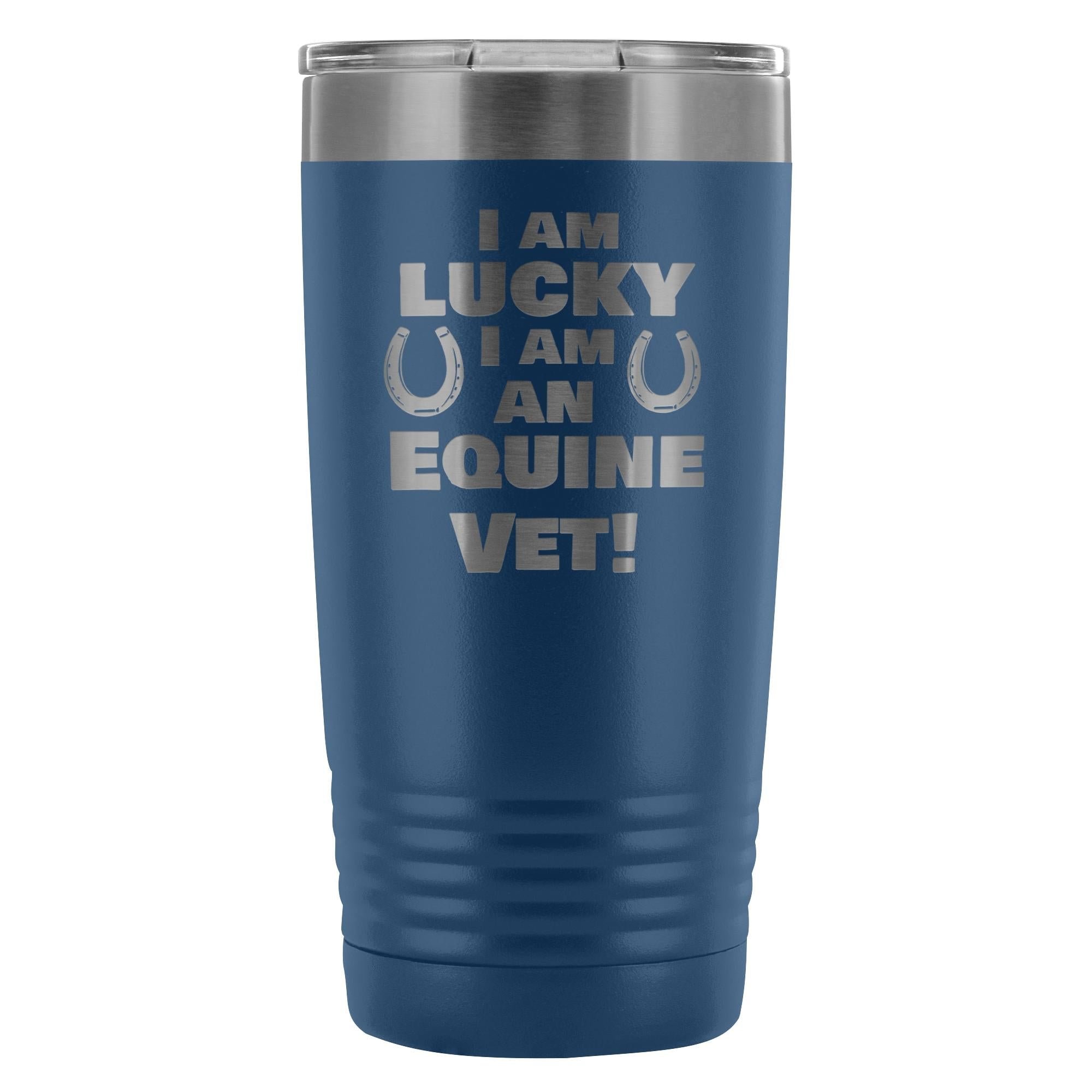 20oz Polar Camel Vacuum Tumbler - Large Animal Vet I Am Lucky I Am an Equine Vet Design