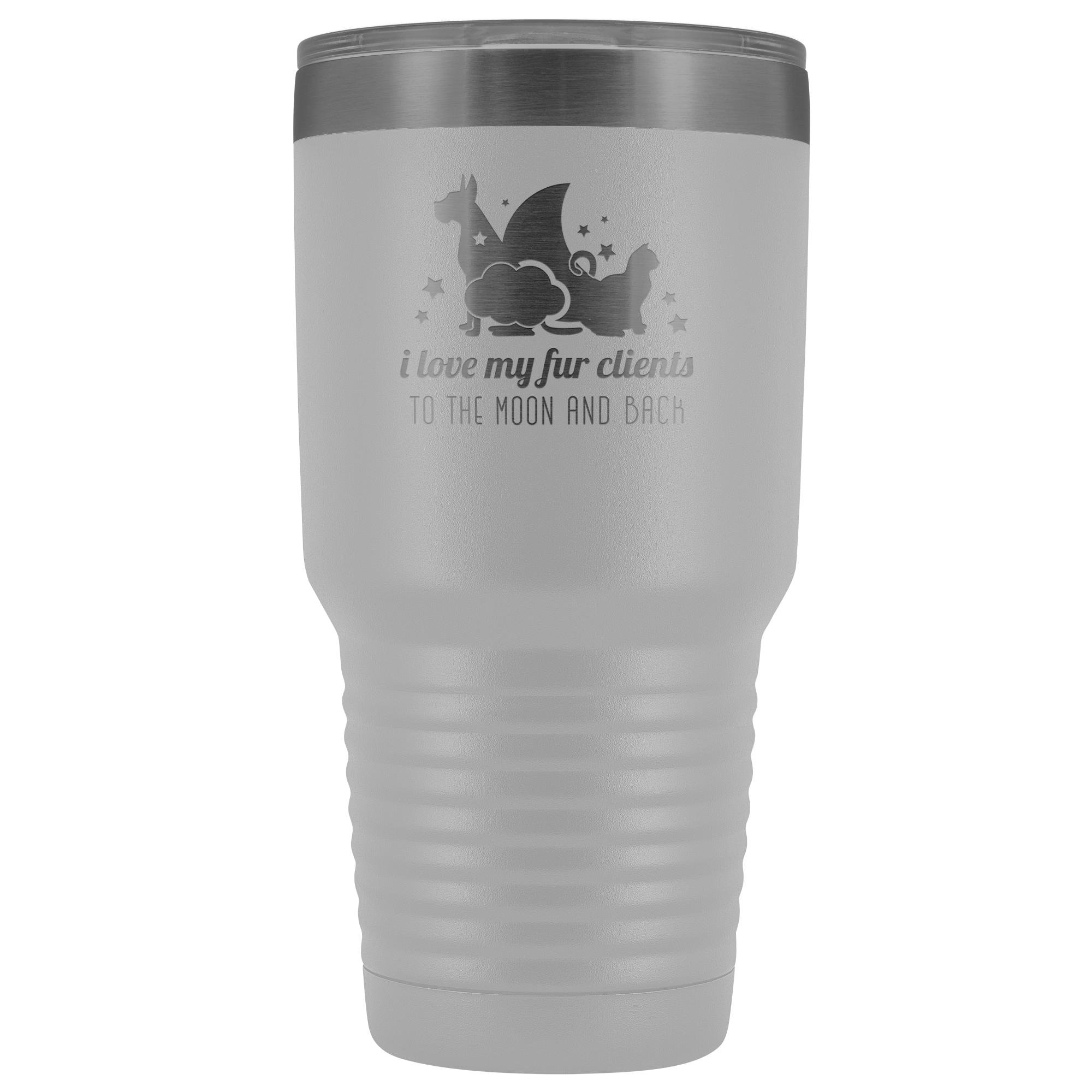 I Love My Fur Clients to the Moon and Back 30oz Vacuum Tumbler - Polar Camel Insulated