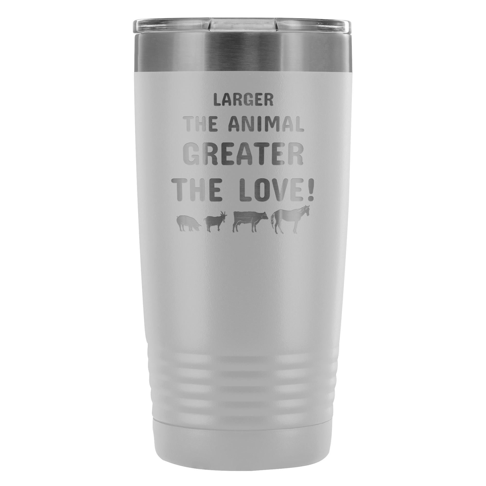 20oz Vacuum Tumbler Larger the Animal Greater the Love Vet Gift Polar Camel
