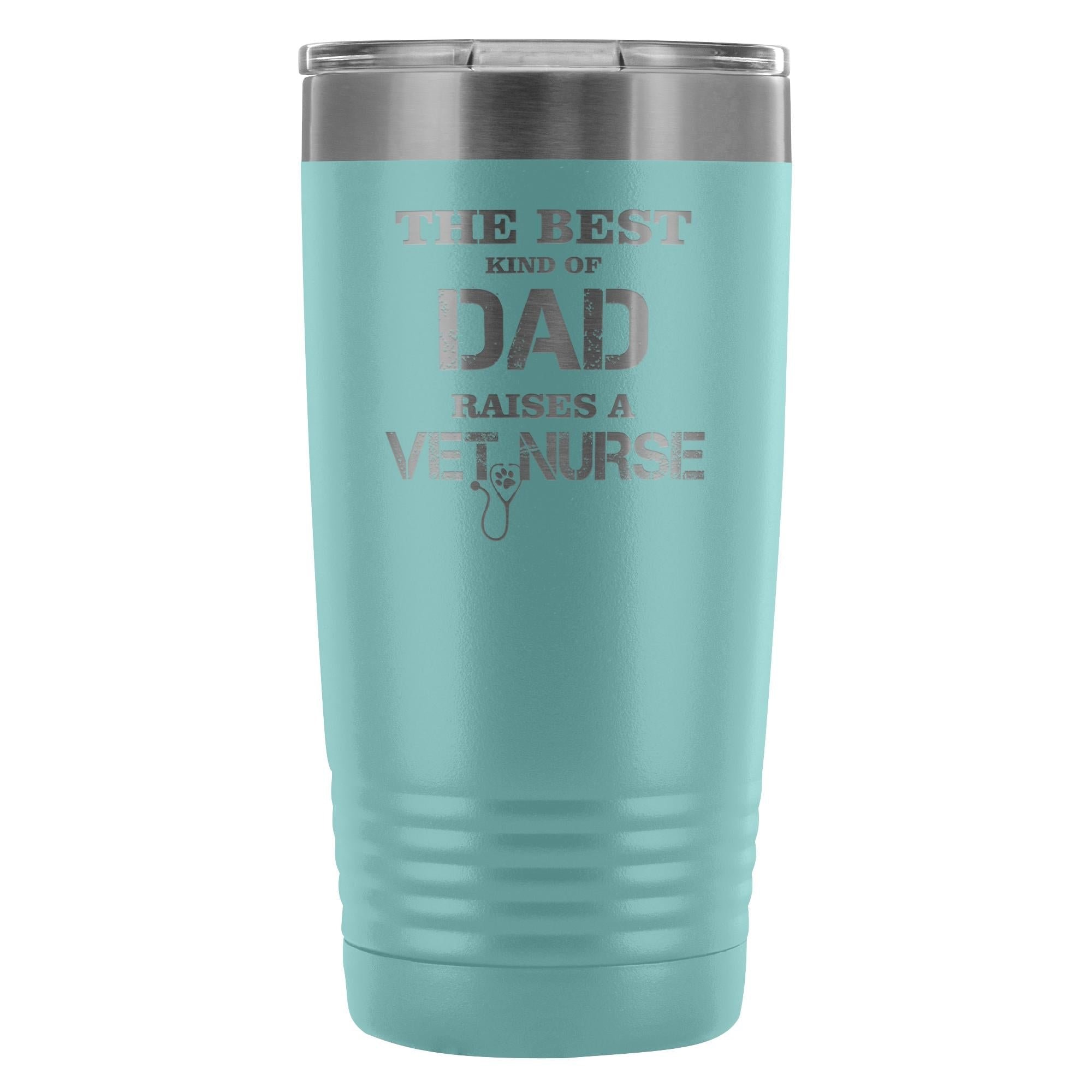Vet Nurse The Best Kind of Dad Raises a Vet Nurse 20oz Vacuum Tumbler - Polar Camel