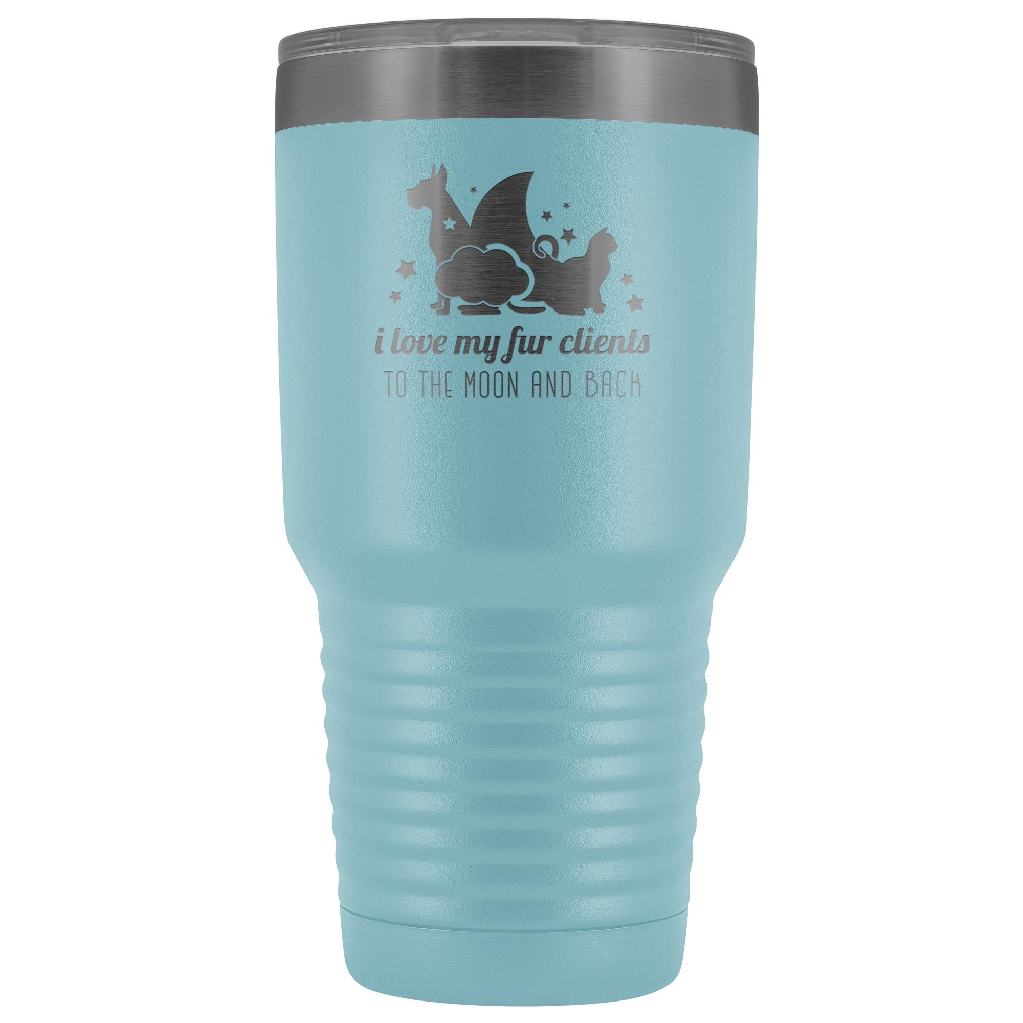 I Love My Fur Clients to the Moon and Back 30oz Vacuum Tumbler - Polar Camel Insulated