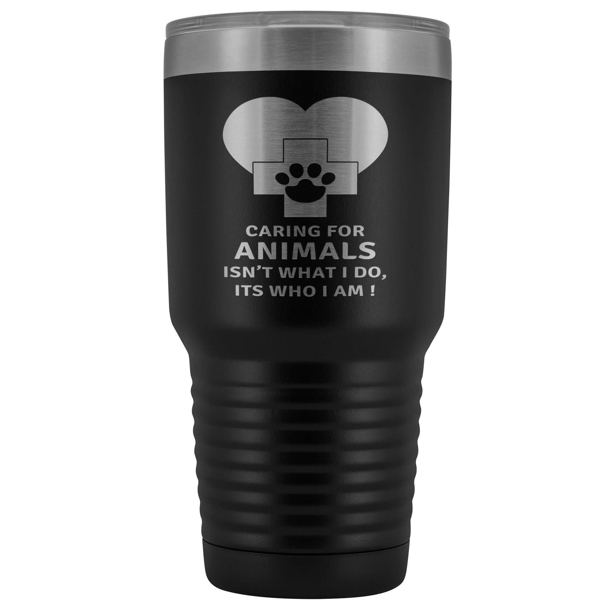 30oz Polar Camel Vacuum Tumbler - Caring for Animals Isn't What I Do It's Who I Am Vet Gift