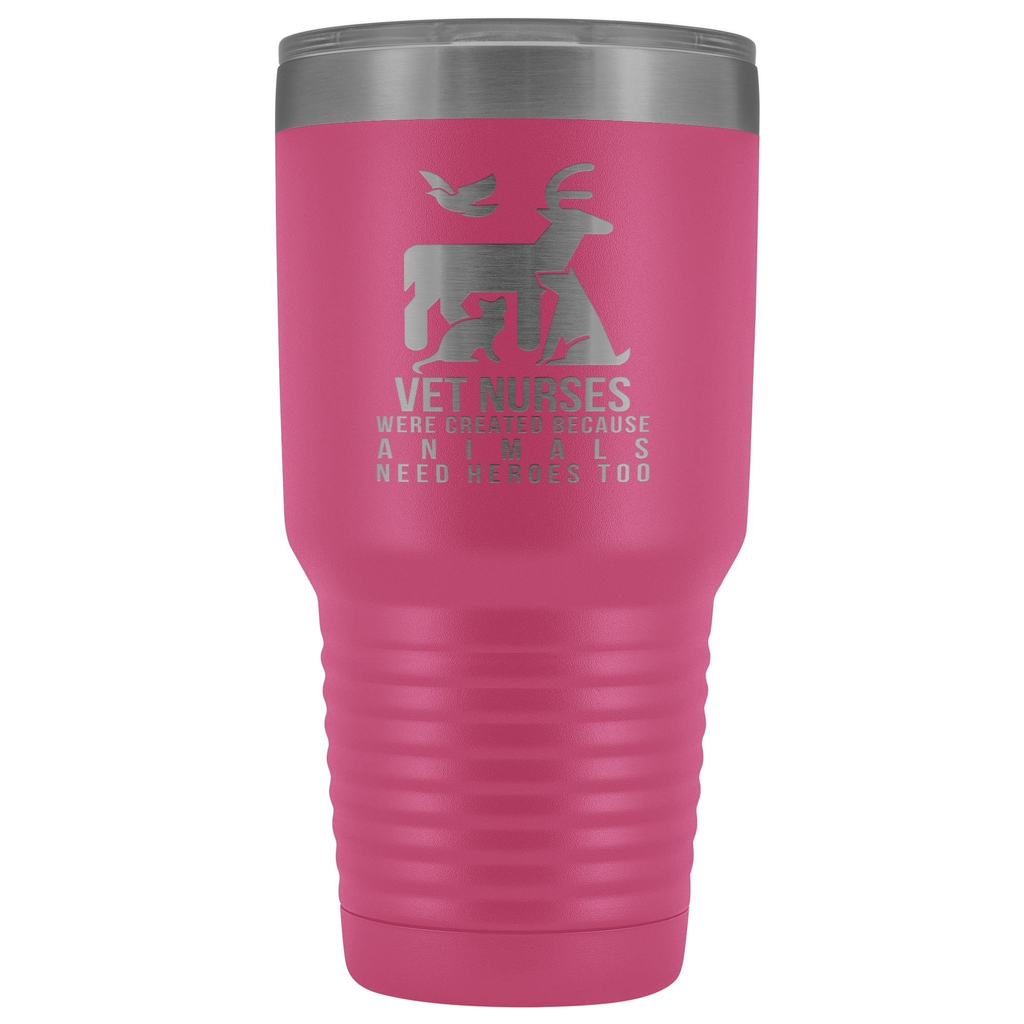 30oz Vacuum Tumbler - Vet Nurses Were Created Because Animals Need Heroes Too - Polar Camel
