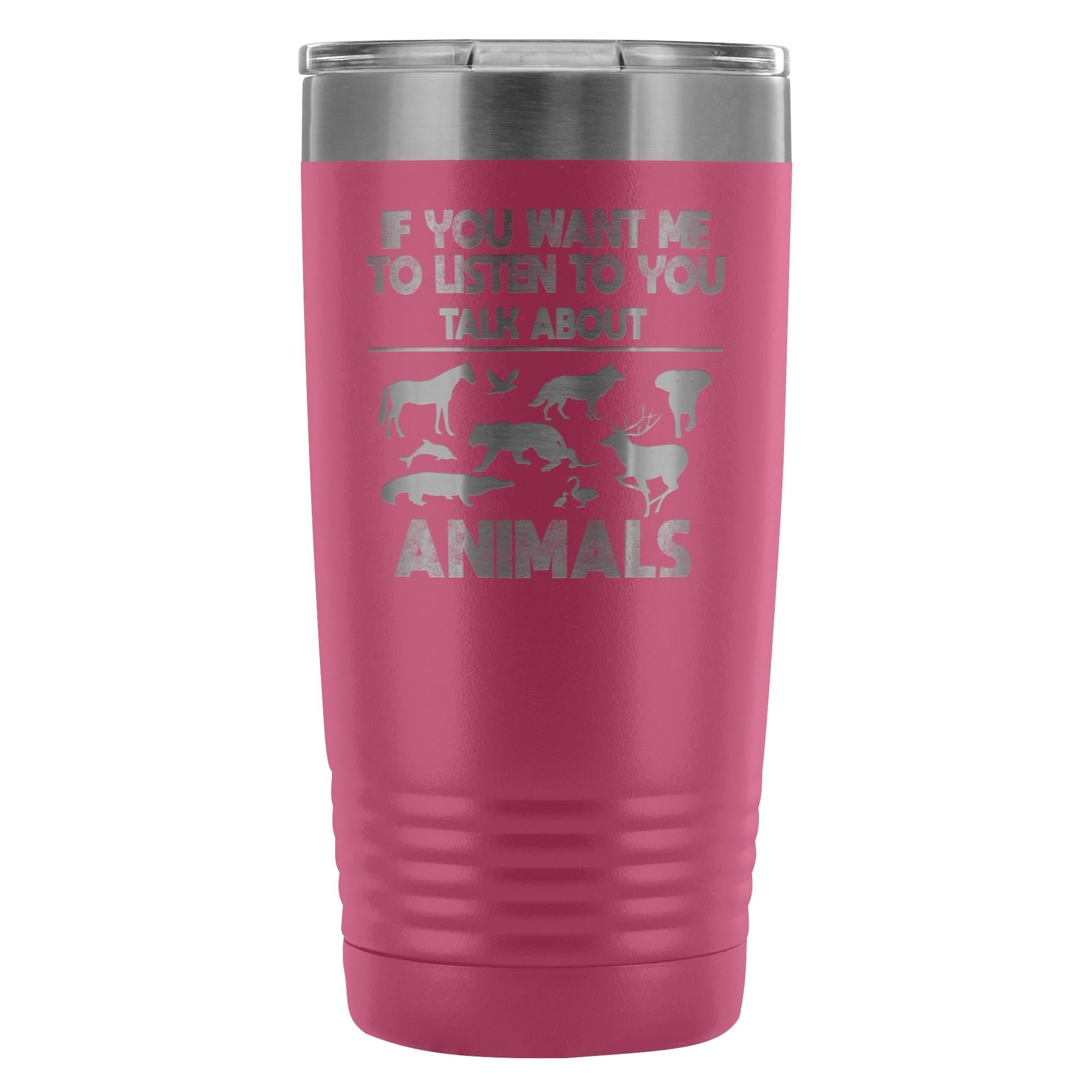 Veterinary 'If You Want Me to Listen to You' 20oz Vacuum Tumbler - Polar Camel Insulated